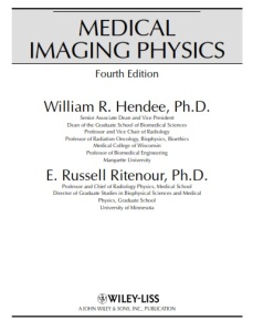 Hendee W.R. Medical Imaging Physics (Wiley,2002)